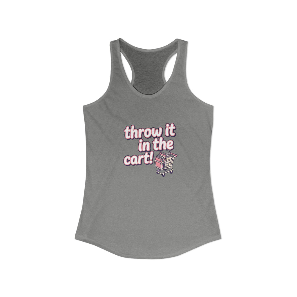 Throw It In The Cart Racerback Tank