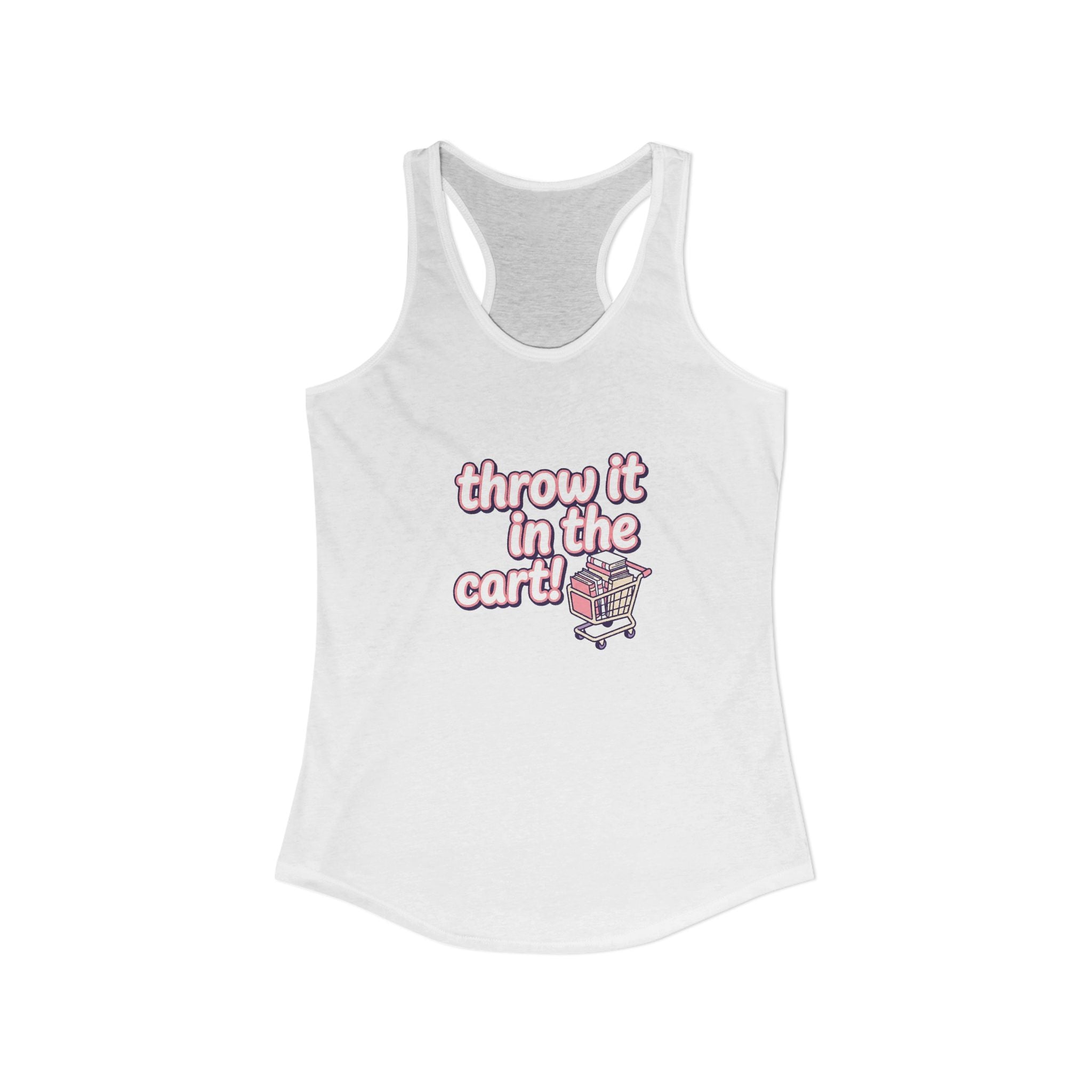 Throw It In The Cart Racerback Tank