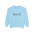 Save a Tree Sweatshirt