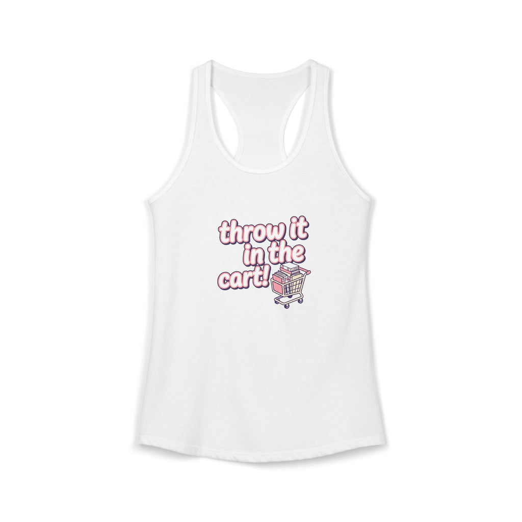 Throw It In The Cart Racerback Tank